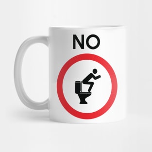 No Squatting on Toilet Funny Sign Mug